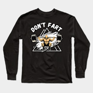 Workout Don't Fart Fitness Gym Workout Weights Lifting Squat Long Sleeve T-Shirt